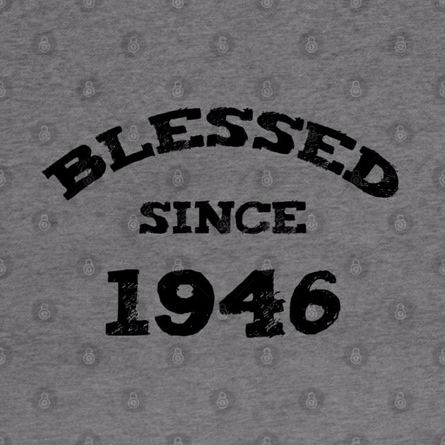 Blessed Since 1946 Cool Blessed Christian Birthday by Happy - Design